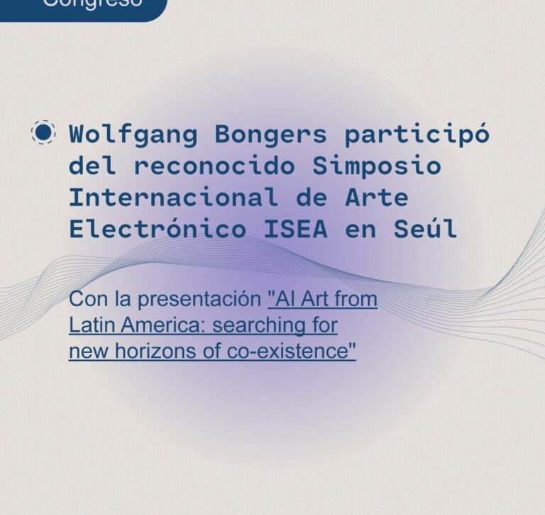 Wolfgang Bongers participó del reconocido Simposio Internacional de Arte Electrónico ISEA en Seúl