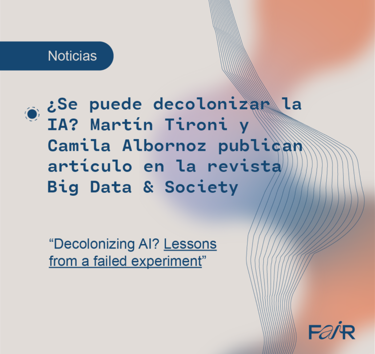 ¿Se puede decolonizar la IA?: Martín Tironi y Camila Albornoz publican «Decolonizing AI? Lessons from a failed experiment» en Big Data & Society