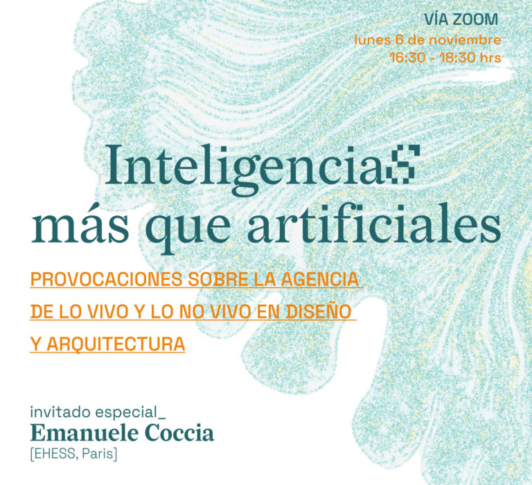 InteligenciaS más que artificiales. Provocaciones sobre la agencia de lo vivo y lo no vivo en diseño y arquitectura